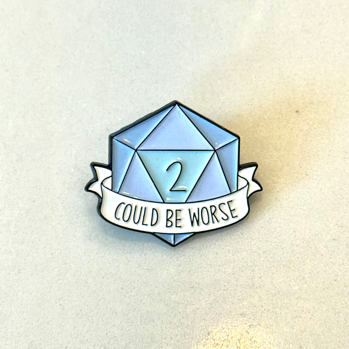 Could Be Worse Pin