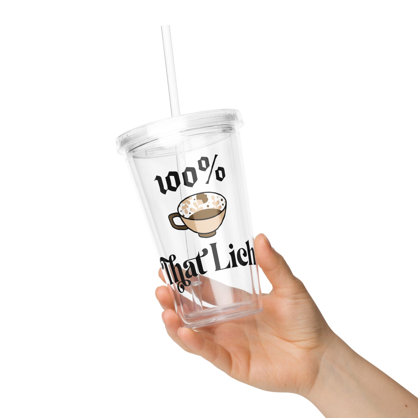 100% That Lich Clear plastic tumbler